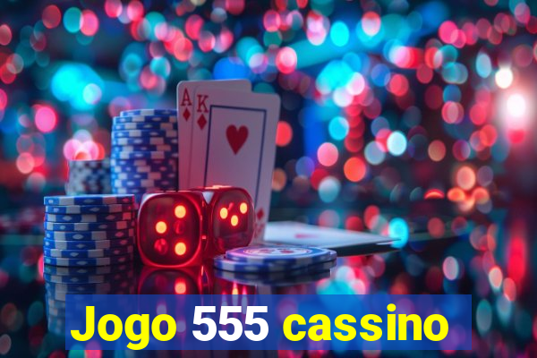 Jogo 555 cassino